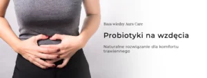 Probiotyki na wzdęcia